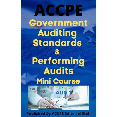 Government Auditing Standards and Performing Audits 2023 Mini Course